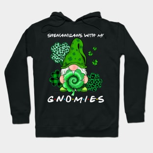 Shenanigans With My Gnomies St Patrick's Day Gnome Lovers Hoodie